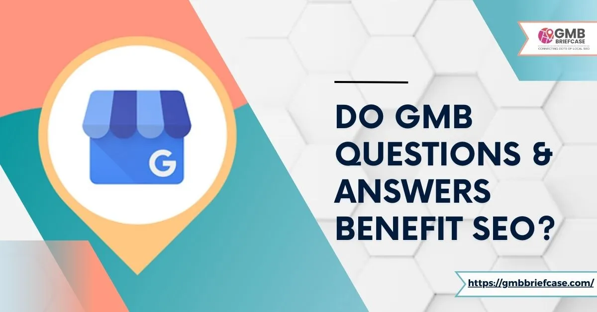 Feature image of Do GMB Questions & Answers Benefit SEO?
