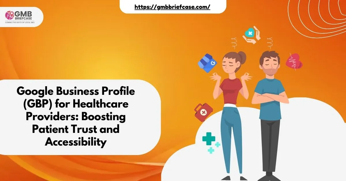 Feature image of Google Business Profile (GBP) for Healthcare Providers: Boosting Patient Trust and Accessibility
