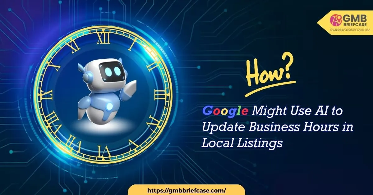 Feature image of How Google Uses AI to Update Business Hours in Local Listings