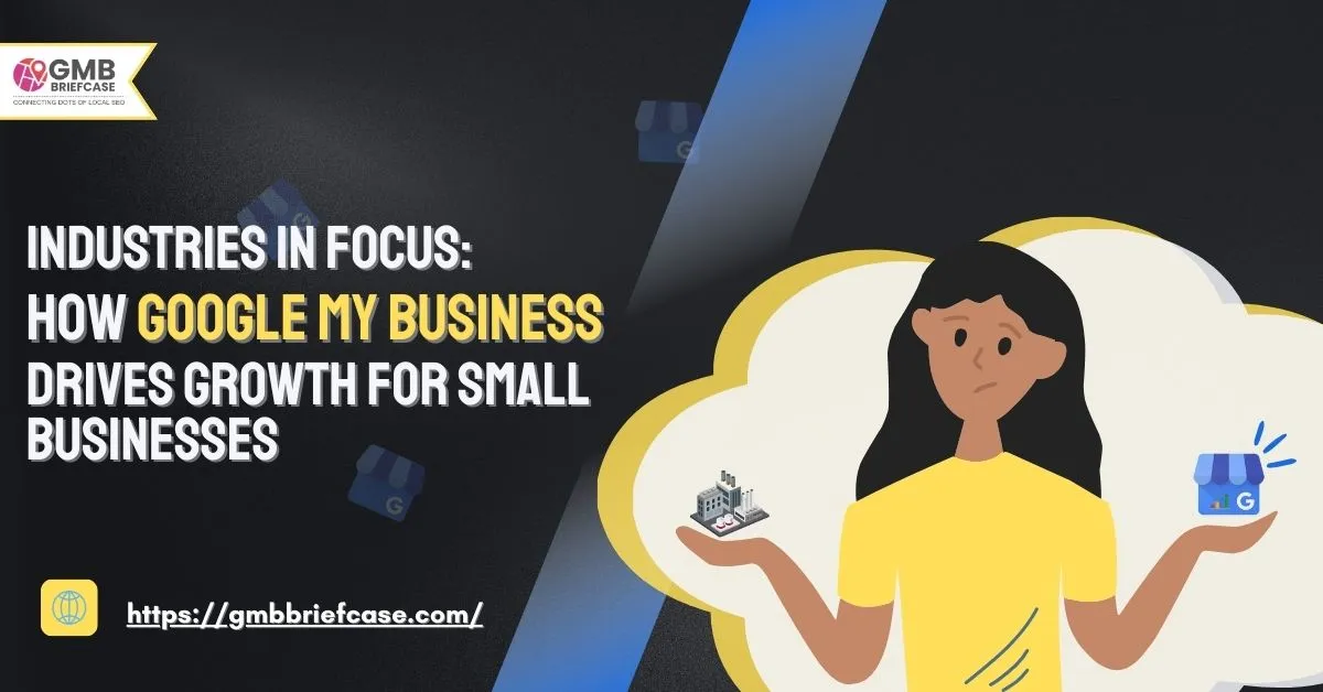 Feature image of Industries in Focus: How Google My Business Drives Growth for Small Businesses