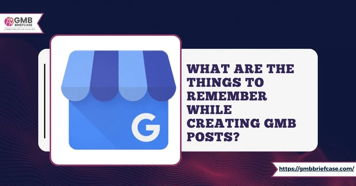 Feature image of What Are the Things to Remember While Creating GMB Posts?