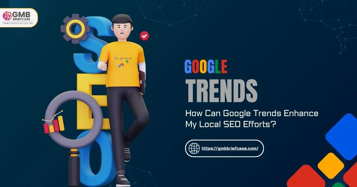Feature image of How Can Google Trends Enhance My Local SEO Efforts?